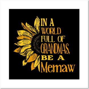 Sunflower- In the world full of Grandmas, be a Memaw Posters and Art